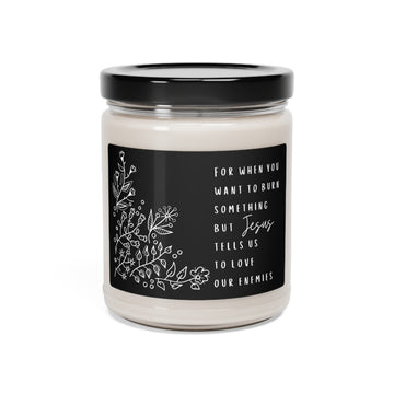 Burn Something Scented Soy Candle